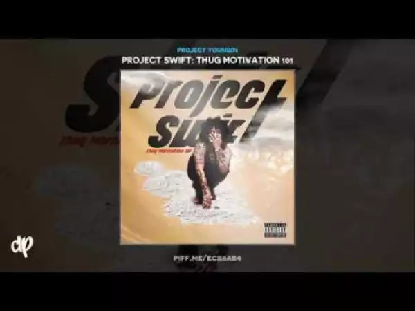 Project Youngin - Be Quiet Ft. DJ Swift
